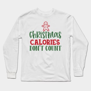 Christmas Calories Don't Count Long Sleeve T-Shirt